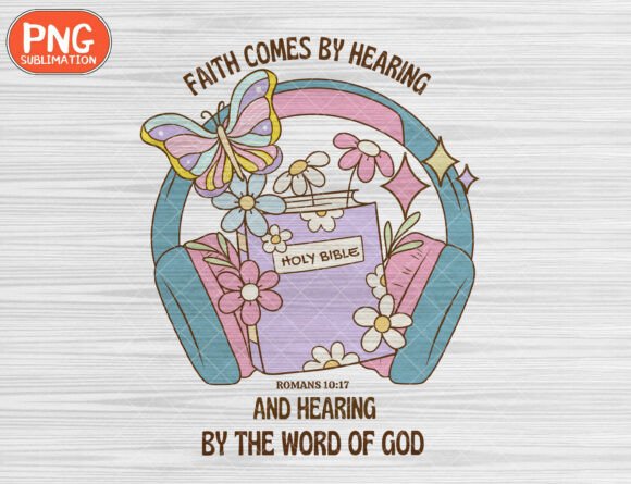 Faith Comes by Hearing PNG, Romans 10:17 T-Shirt Designs