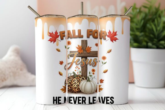 Fall for Jesus He Never Leaves Tumbler Wraps