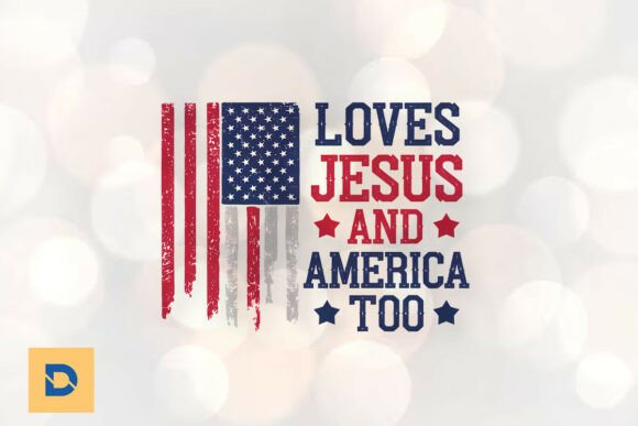 He Loves Jesus and America Too PNG — Print Templates
