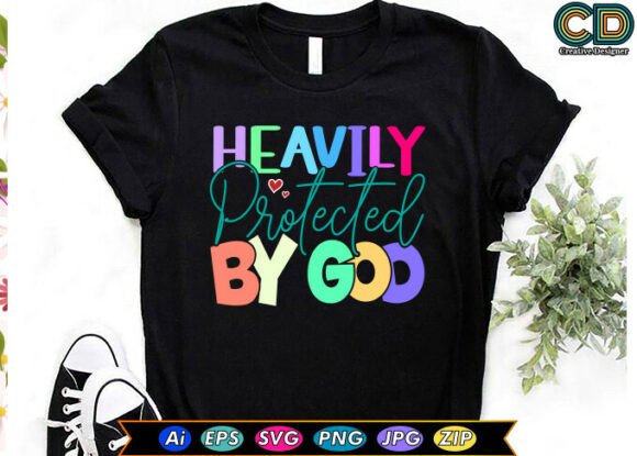 HEAVILY PROTECTED by GOD Christian T-shi Crafts