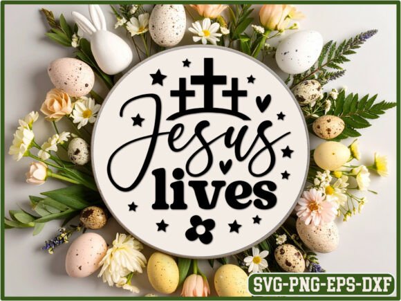 Jesus Lives Round Sign SVG for Crafts