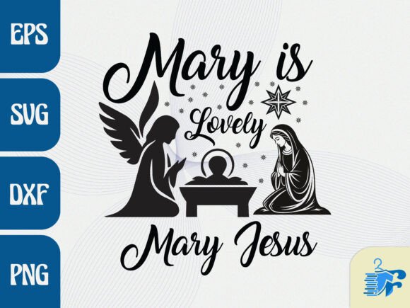 Mary is Lovely Mary Jesus T-Shirt Designs