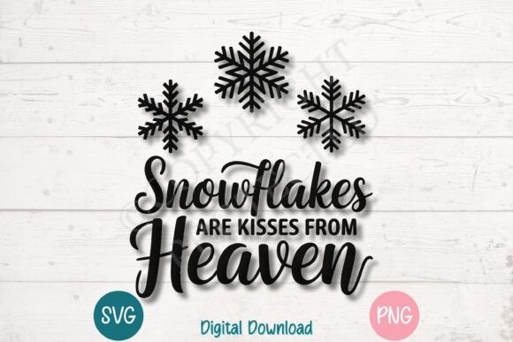 Snowflakes Are Kisses from Heaven T-Shirt Designs