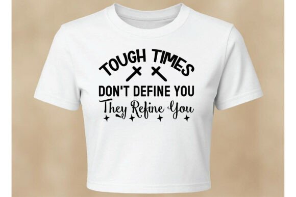 Tough Times Don’t Define You, They Refin